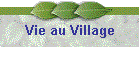 Vie au Village