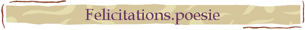 Felicitations.poesie