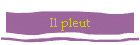 Il pleut