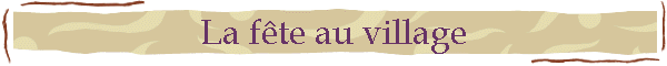 La fête au village
