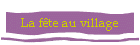 La fête au village