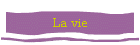 La vie