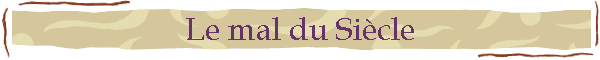 Le mal du Sicle